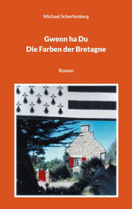 Michael Scherfenberg Gwenn ha Du, die Farben der Bretagne