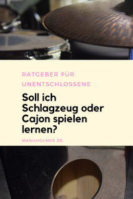 Schlagzeug oder Cajon - welches ist das richtige Instrument für Dich?
