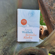 Arezu Weitholz "Beinahe Alaska" (an Anker!)