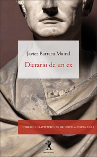 Dietario de un ex - Javier Barraca Mairal