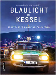 "Stuttgarter Polizeigeschichte(n)" - Das Buch zum Polizeimuseum Stuttgart mit mehr Inhalt im neuen Verlag mit neuem Cover.