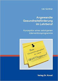 Angewandte Gesundheitsförderung im Lehrberuf - Konzeption eines salutogenen Interventionsprogramms