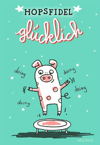 Trampolinschweinchen - Hopsfildel glücklich bei Redbubble – Illustration Judith Ganter - Illustriertes Kopfkino für Alltagsoptimisten