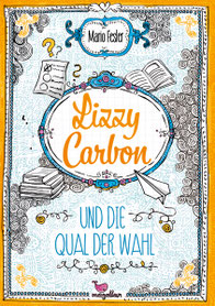 Bücherblog. Neuzugänge. Buchcover. Lizzy Carbon und die Qual der Wahl (Band 3) von Mario Fesler. Magellan Verlag.