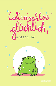 Frosch, wunschlos glücklich - Spruch & Illustration, Judith Ganter, bei Redbubble