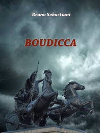 Boudicca, l'ultima amazzone, romanzo storico, bruno sebastiani