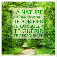 La Nature est notre Terre Mère, nous pouvons lui faire confiance.
