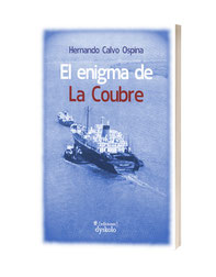 "El enigma de La Coubre" - Hernando Calvo Ospina (15,60 €)