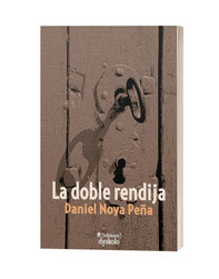 "La doble rendija" - Daniel Noya Peña (13,50 €)