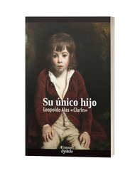 "Su único hijo" - Leopoldo Alas «Clarín» (17 €)