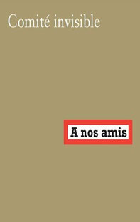 A nos amis, Comité invisible (2014)