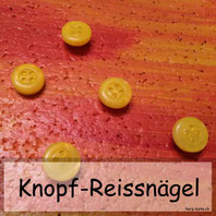 Reissnägel mit bemalten Knöpfen selbst gemacht