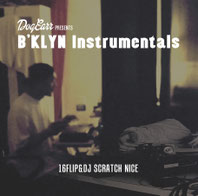 16FLIP & DJ SCRATCH NICE - B'KLYN Instrumentals