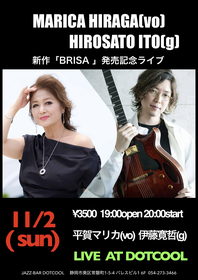 11/2（日）静岡「ドットクール」 054-273-3466 / 090-8965-6996（林）  ＊平賀マリカ　“BRISA” リリース記念ライブ