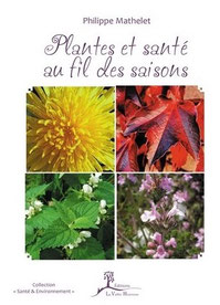 Livre Plantes et Santé au fils des saisons de Philippe Mathelet