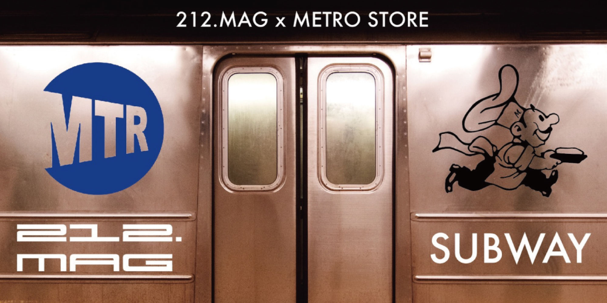 212.MAG × METRO STORE  SUBWAY 