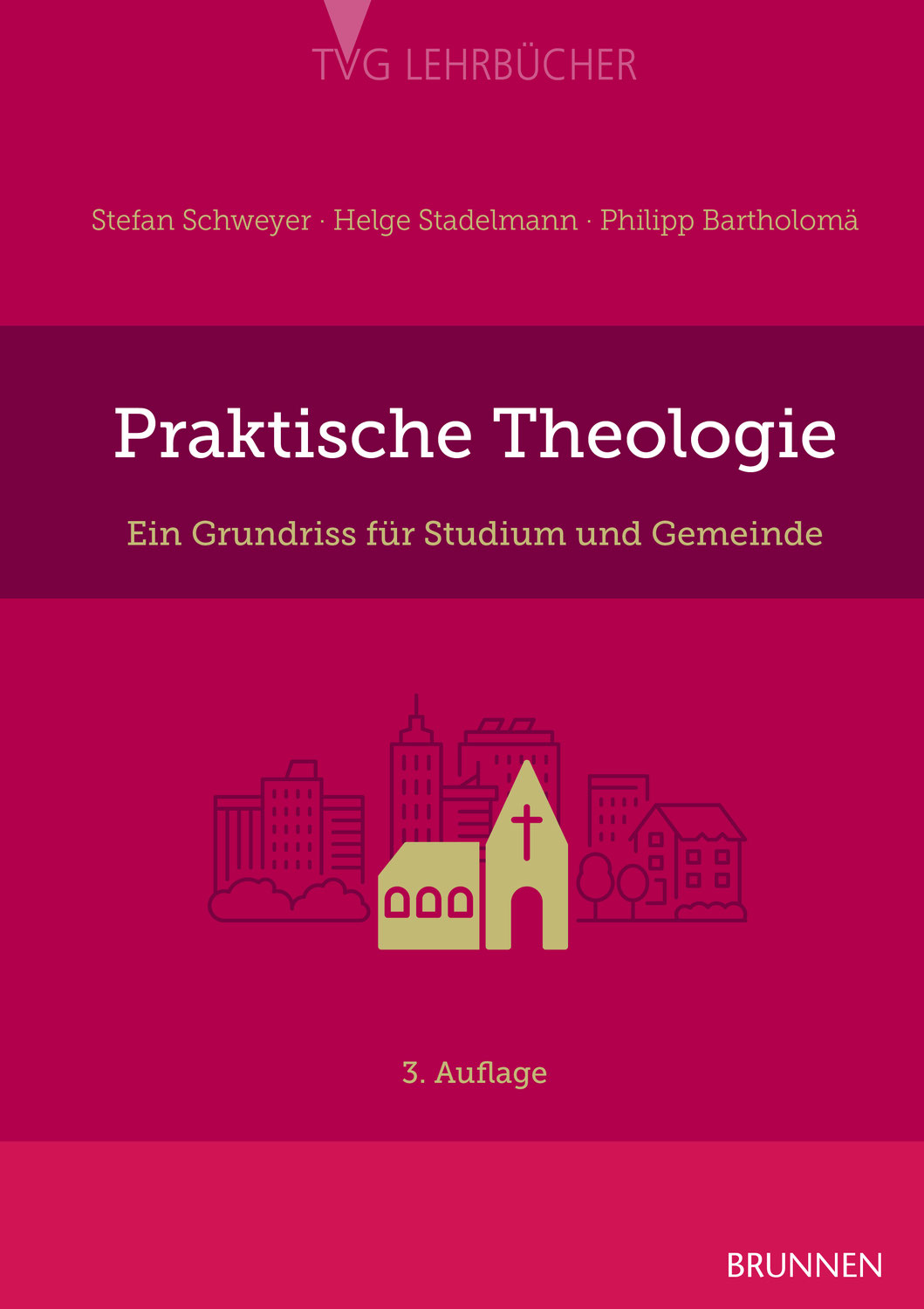 Stefan Schweyer / Helge Stadelmann /Philipp Bartholomä:  Praktische Theologie - 3., überarbeitete Auflage 2024