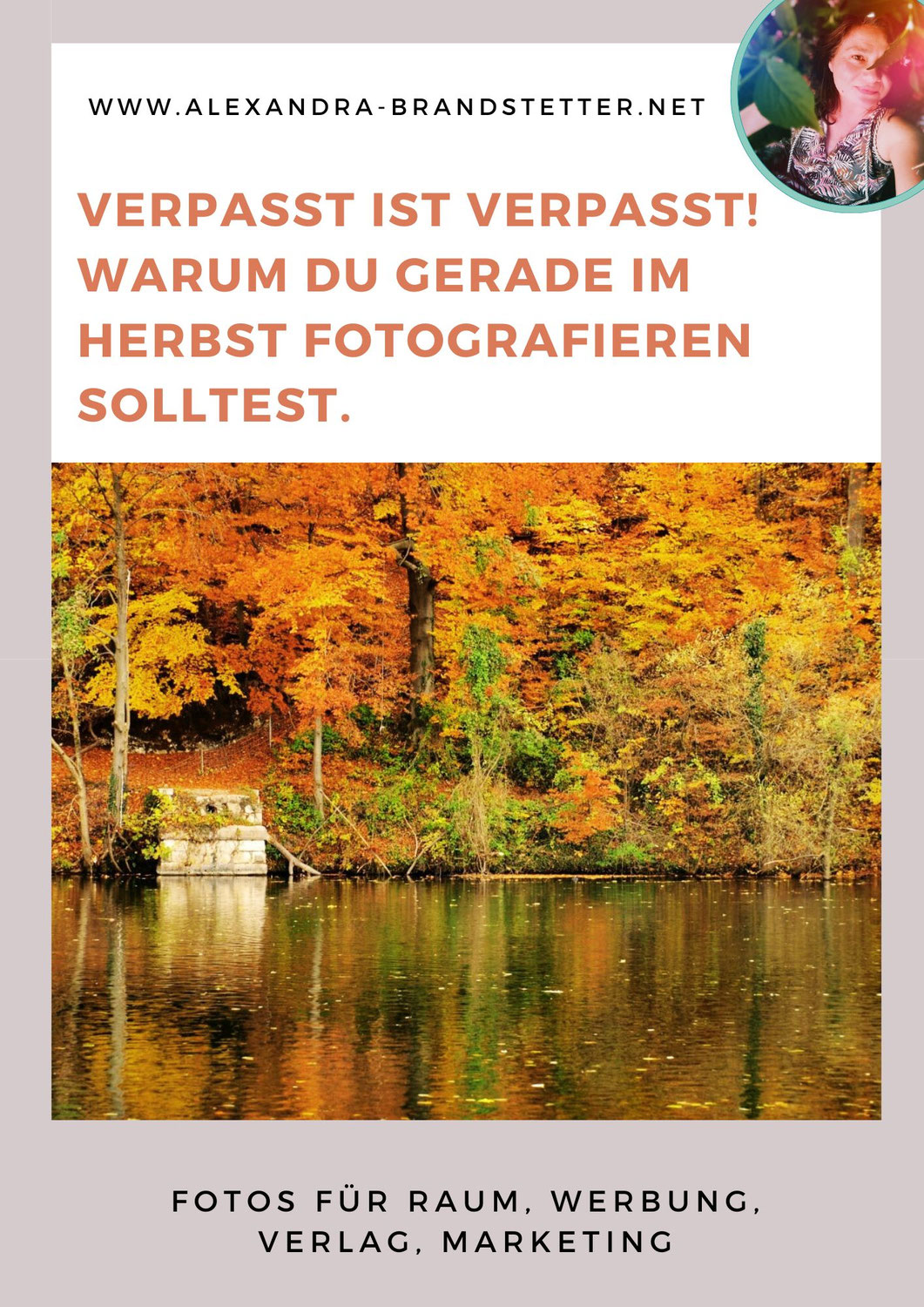 Verpasst ist verpasst! Warum du gerade im Herbst rausgehen und Fotos machen solltest