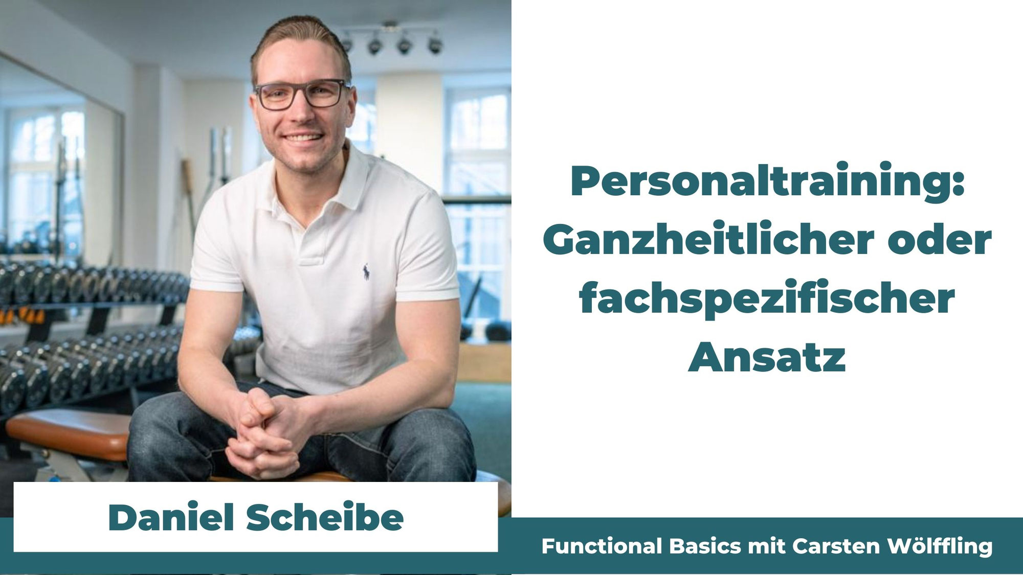 Personaltraining: Ganzheitlicher oder fachspezifischer Ansatz mit dem Personal Trainer Daniel Scheibe