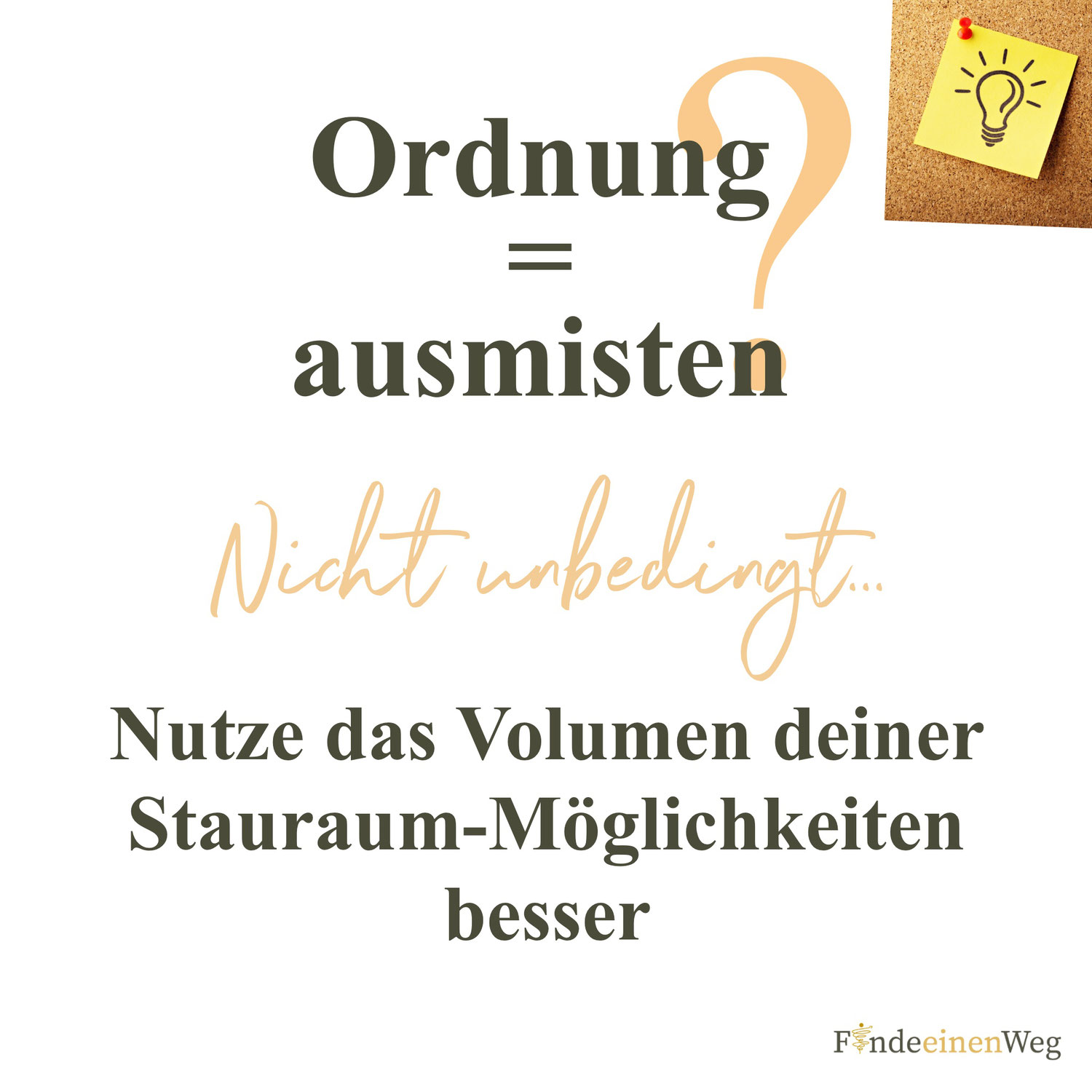 Ordnung = Ausmisten?