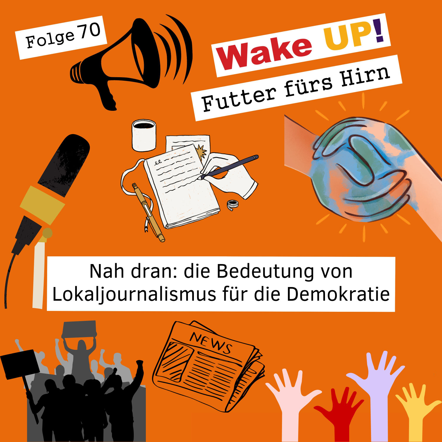 Folge 70 - Nah dran: die Bedeutung von Lokaljournalismus für die Demokratie