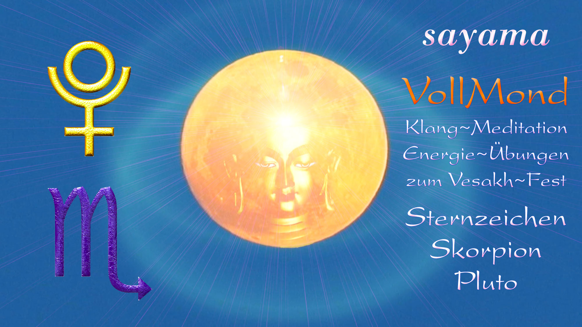 Buddha VollMond mit EnergieUebungen & KlangMeditation: Sternzeichen Skorpion ~ Planet Pluto