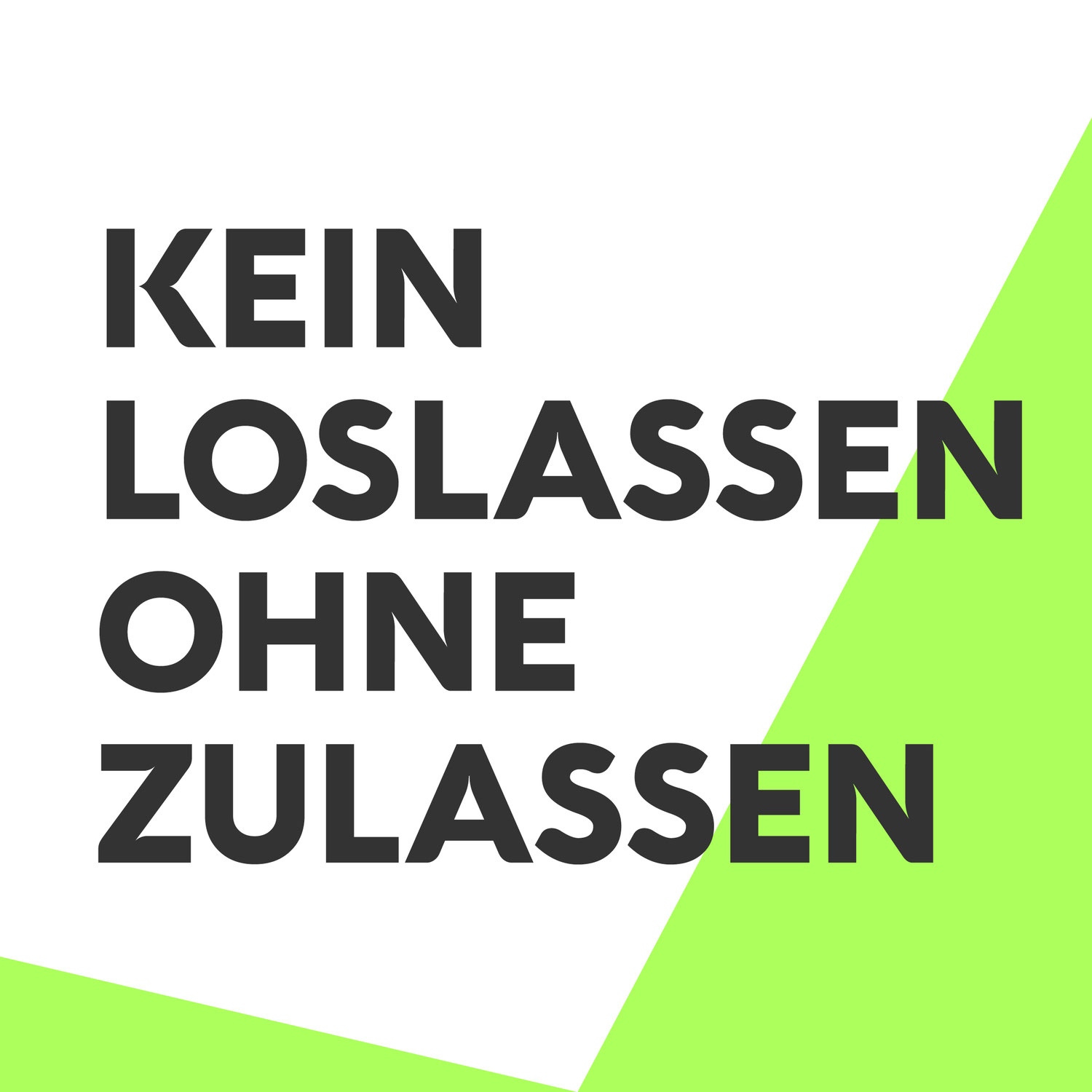 Kein Loslassen ohne Zulassen