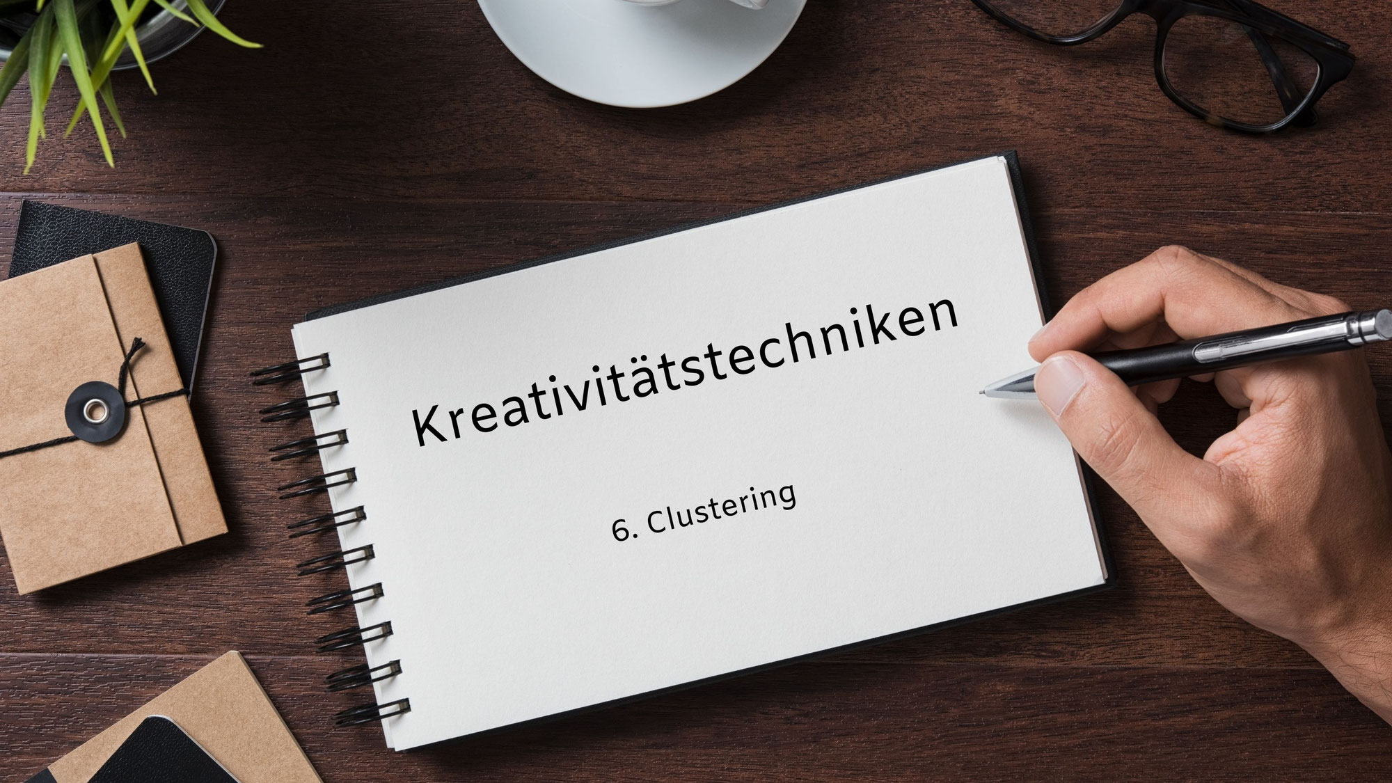 Kreativitätstechniken 6. Clustering