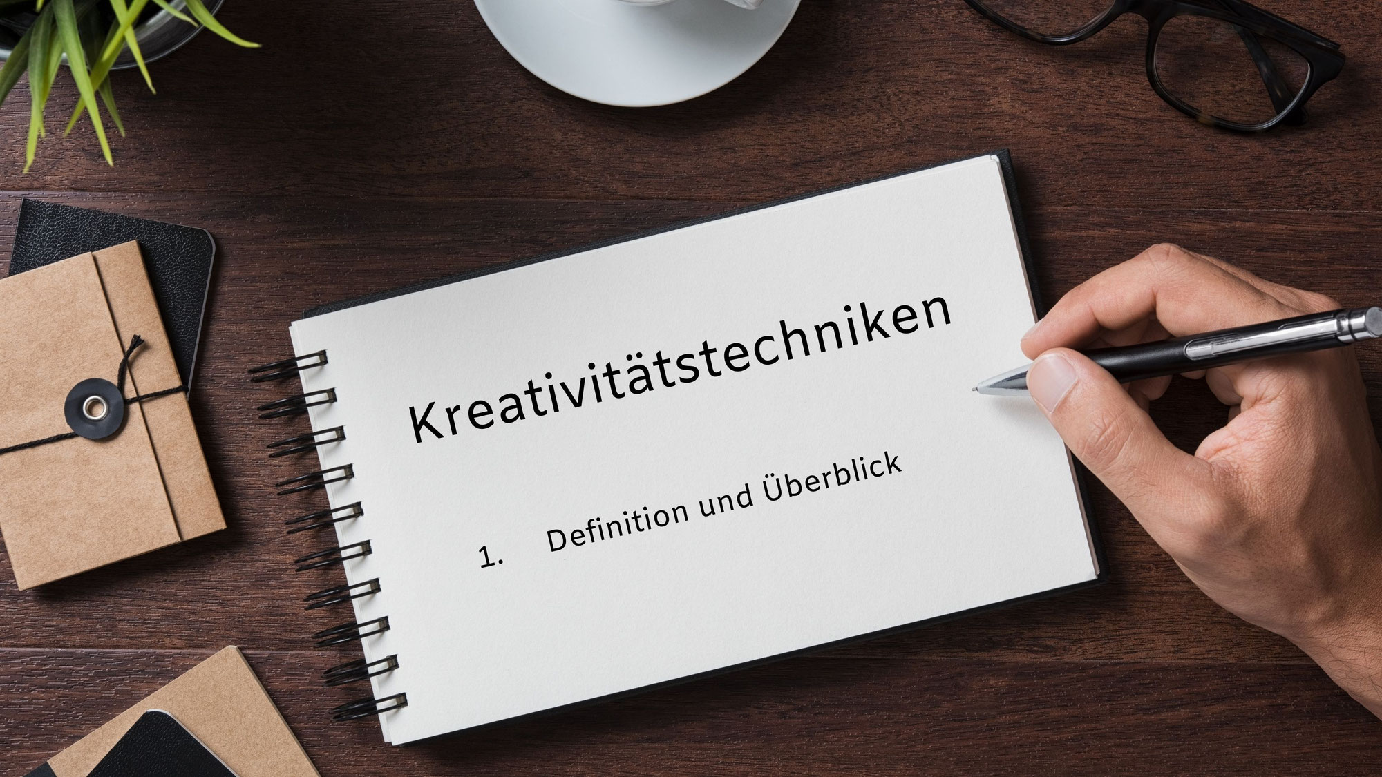 Kreativitätstechniken: 1. Definition und Überblick