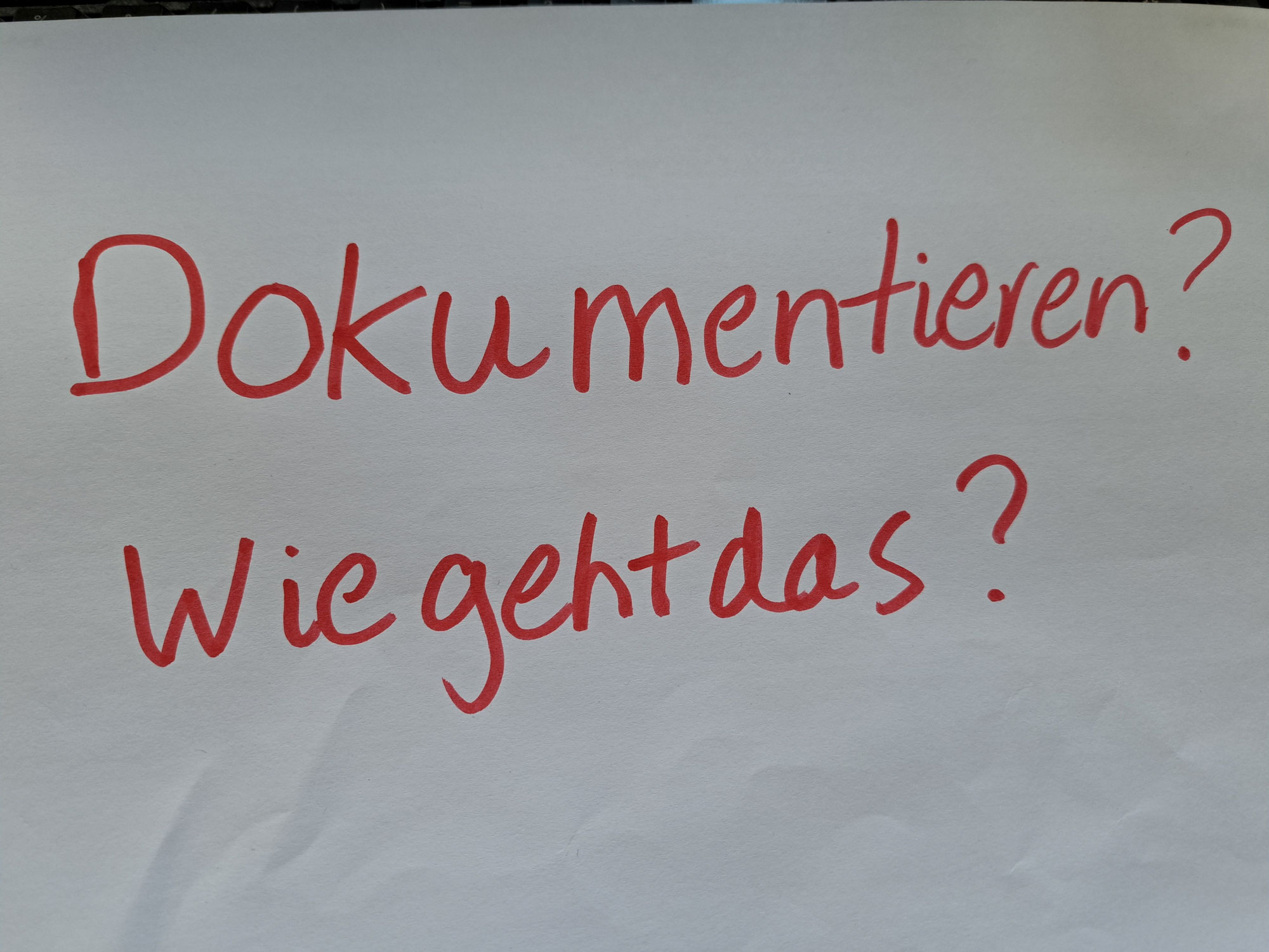Geständnis - warum mir Dokumentieren schwer fällt!
