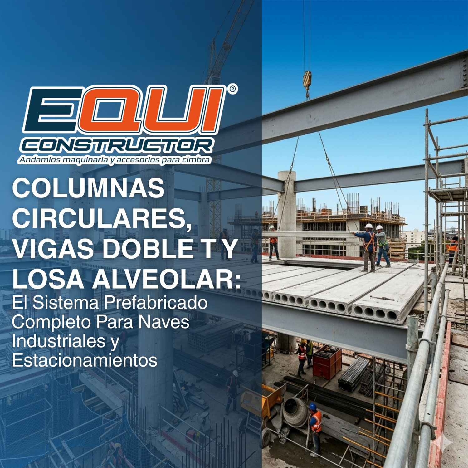 Columnas Circulares, Vigas Doble T y Losa Alveolar: El Sistema Prefabricado Completo Para Naves Industriales y Estacionamientos