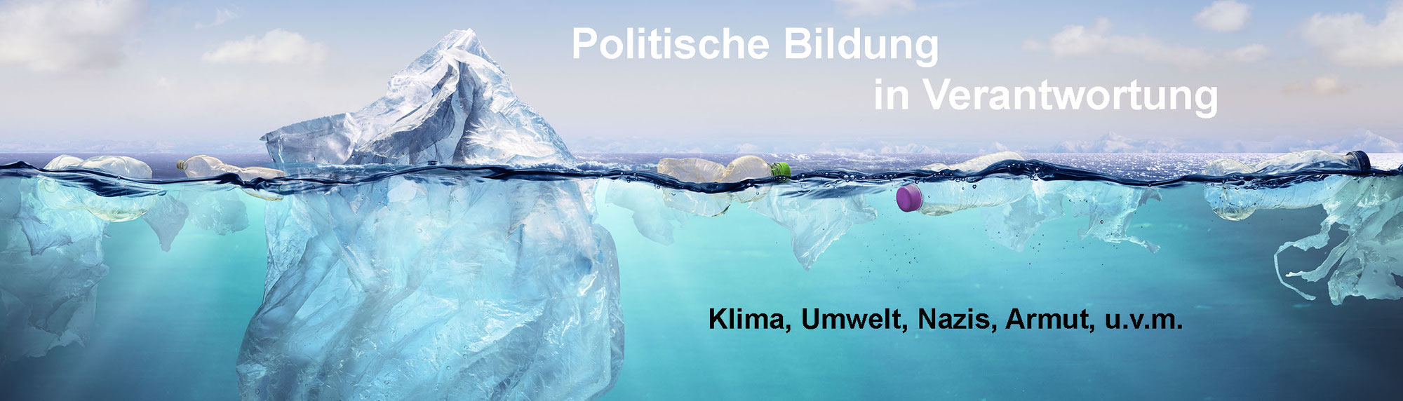 Politische Bildung in Verantwortung - Klima, Umwelt, Nazis, Armut u.v.m.