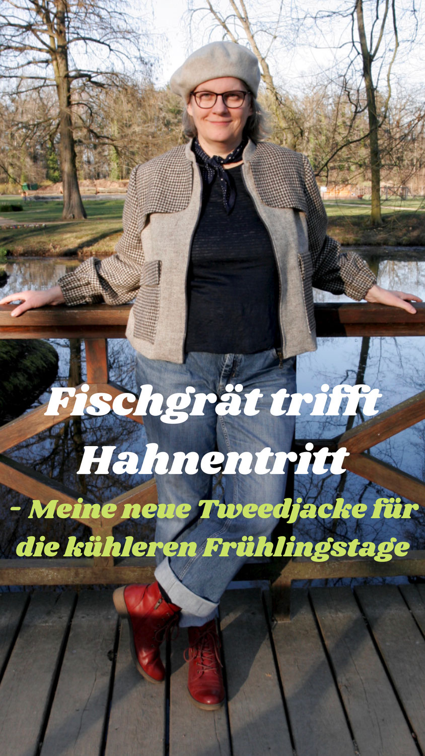 Fischgrät trifft Hahnentritt - Meine neue Tweedjacke für die kühleren Frühlingstage