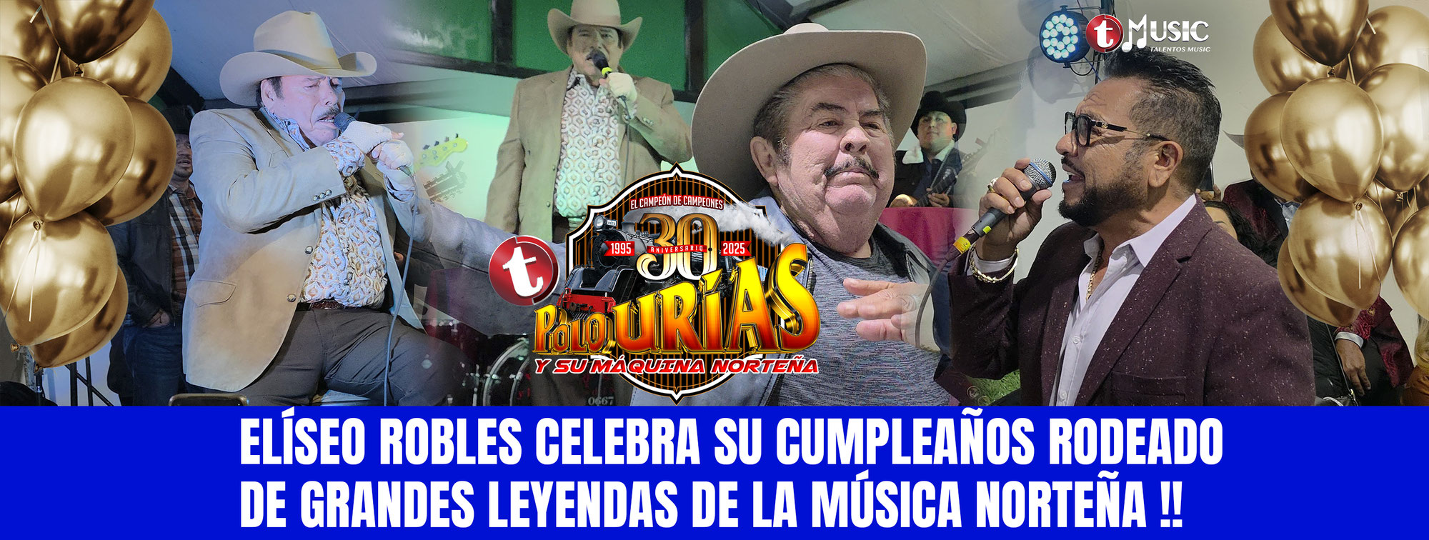 Elíseo Robles celebra su cumpleaños rodeado de grandes leyendas de la música norteña