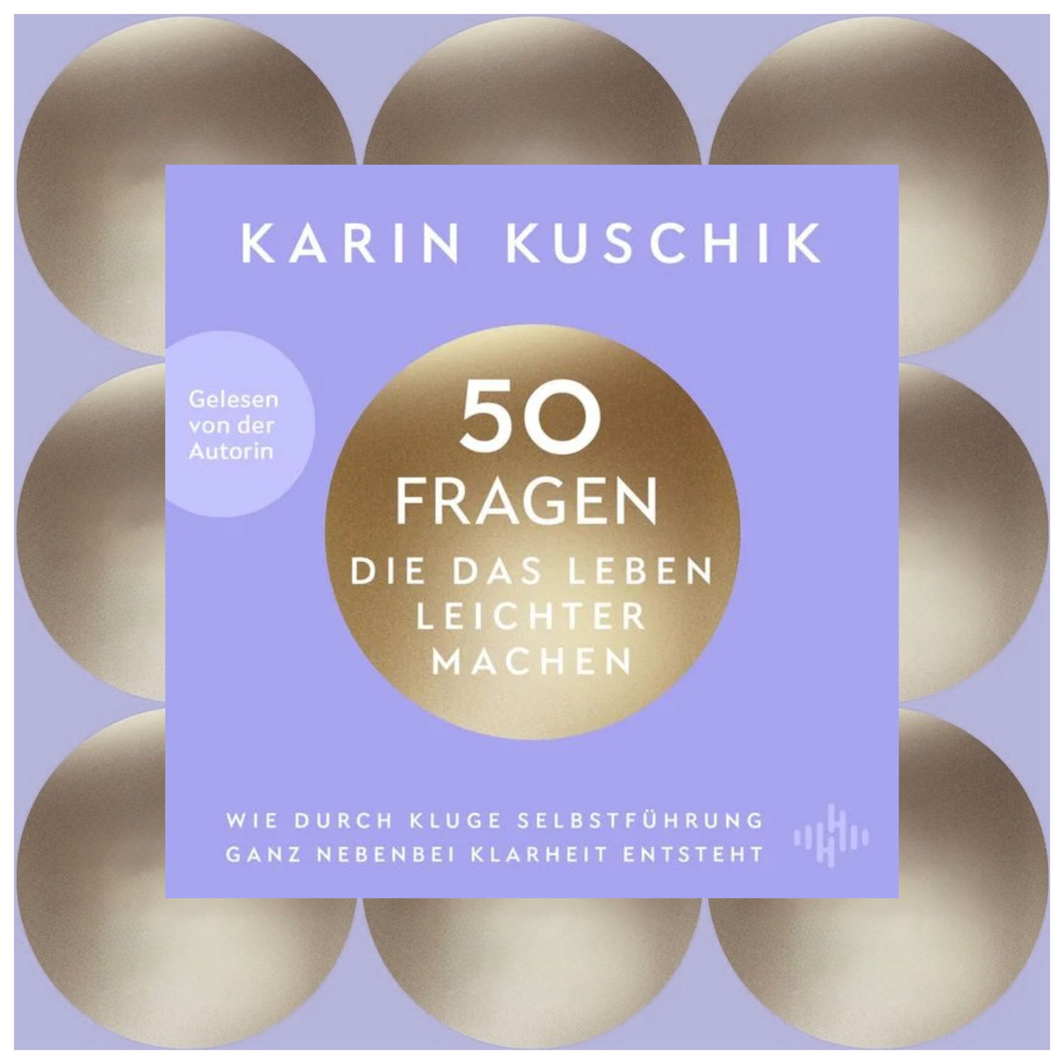 Karin Kuschik: 50 Fragen, die das Leben leichter machen (Hörbuch)