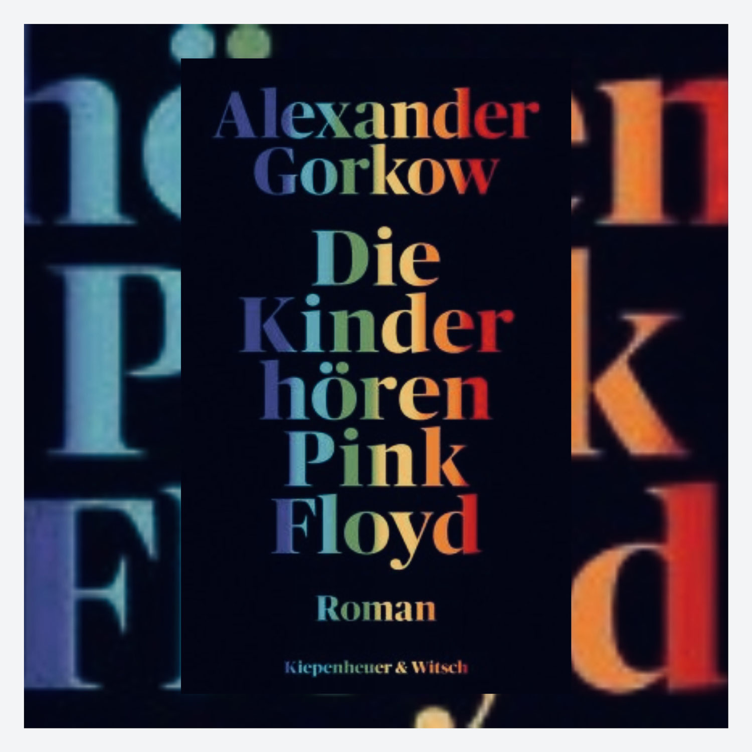 Alexander Gorkow: Die Kinder hören Pink Floyd