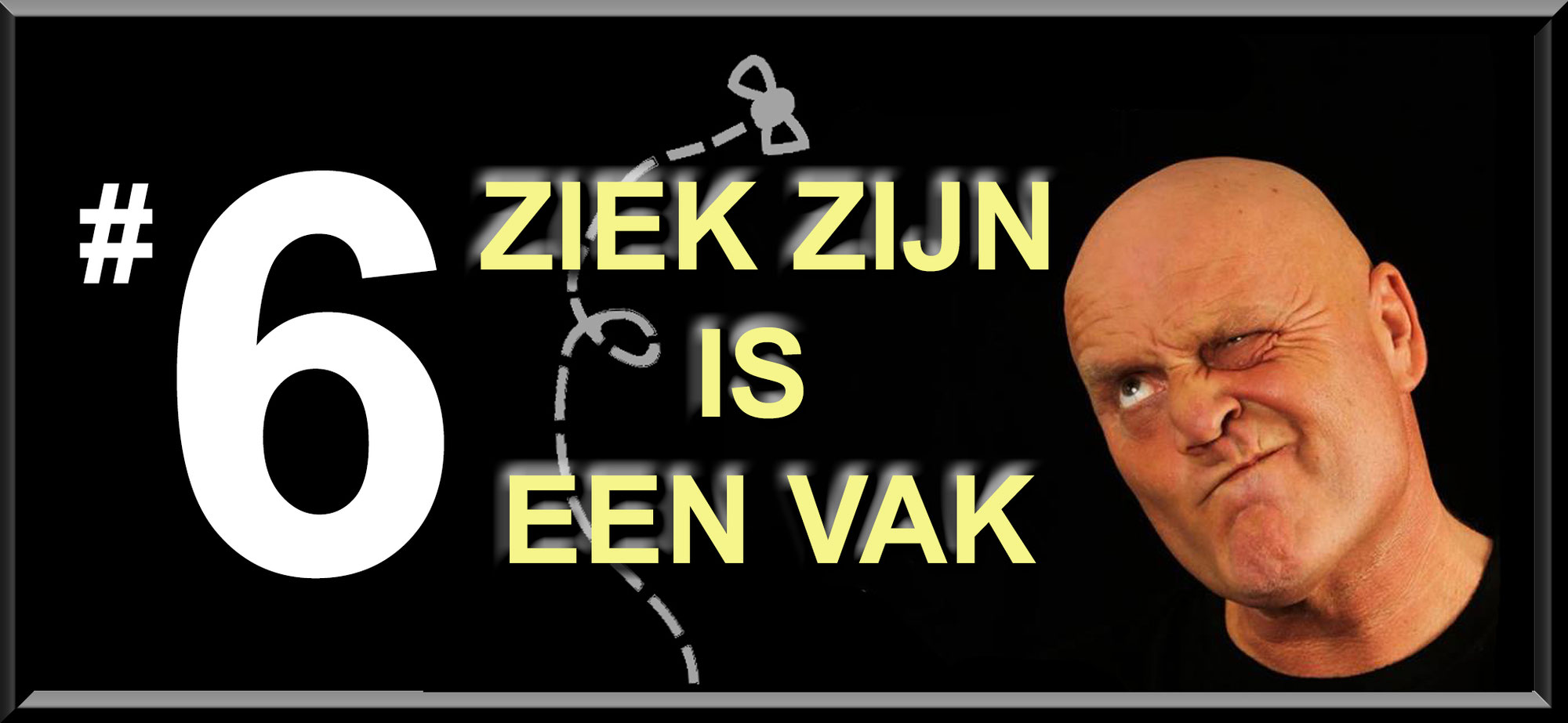 #6 Ziek zijn is een vak