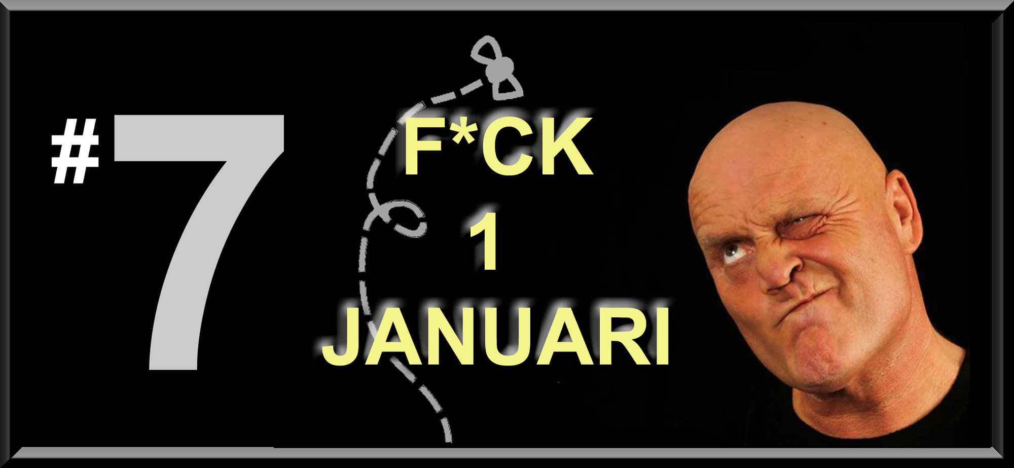 #7 Fuck 1 januari