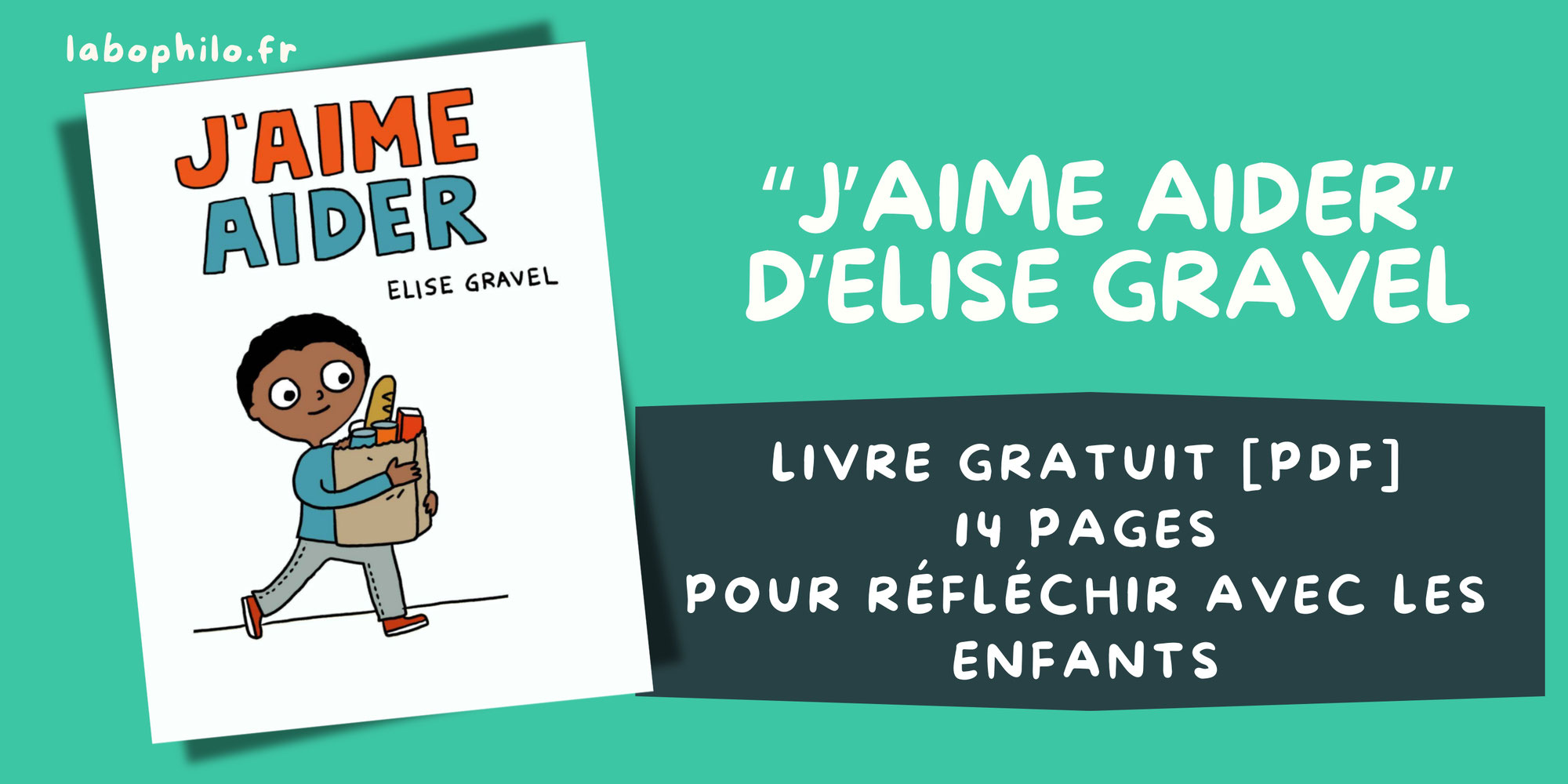 J'AIME AIDER: un livre gratuit d'ELISE GRAVEL à télécharger pour réfléchir sur le concept d'AIDE avec les enfants [PDF]