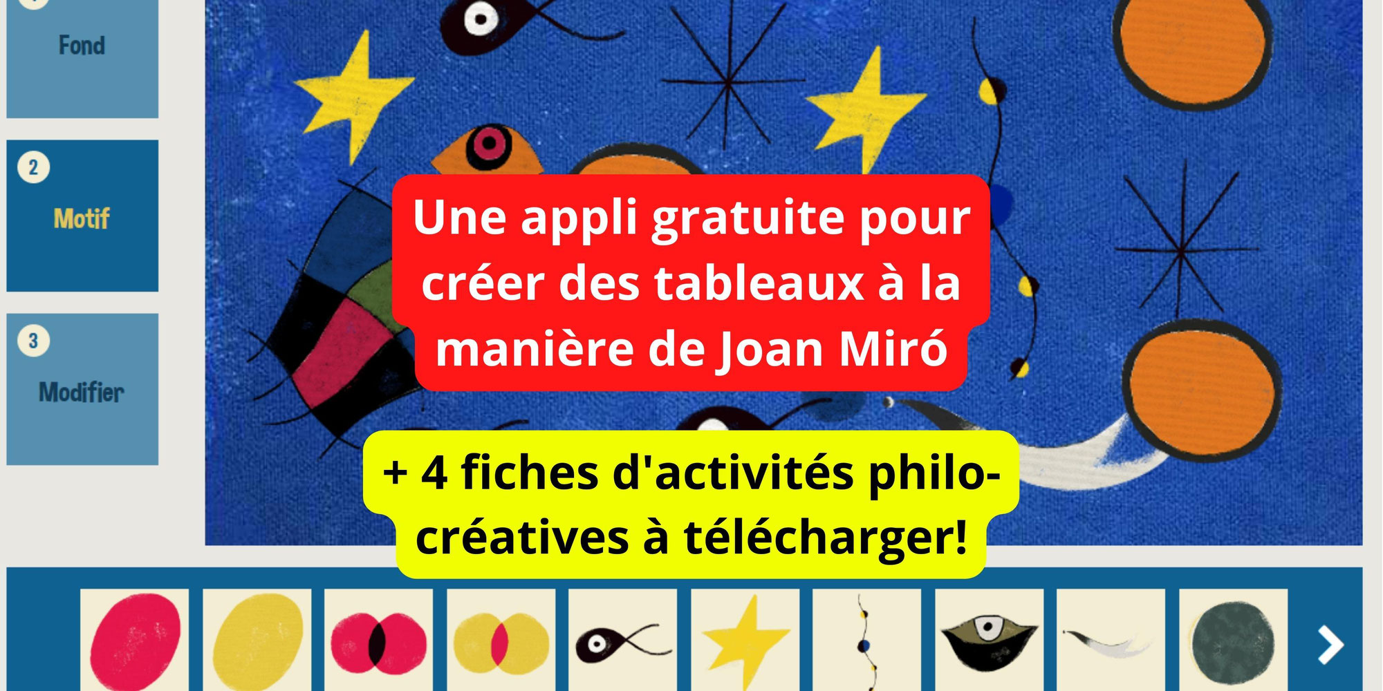 Une appli gratuite pour créer des tableaux à la manière de Joan Miró + 4 fiches d'activités philo-créatives pour réfléchir en créant!