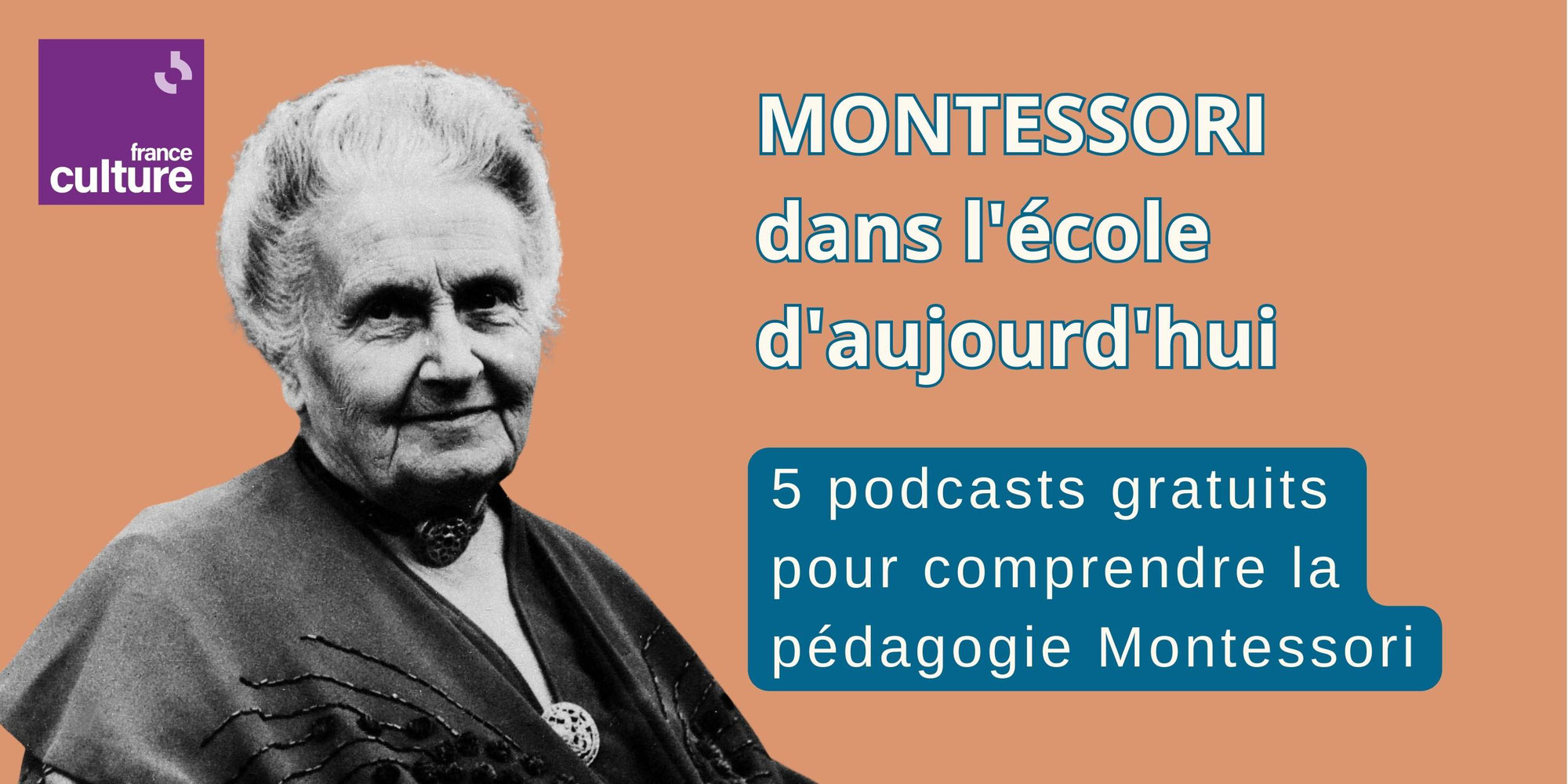 MARIA MONTESSORI: 5 podcasts pour connaître et comprendre sa pédagogie (France Culture)