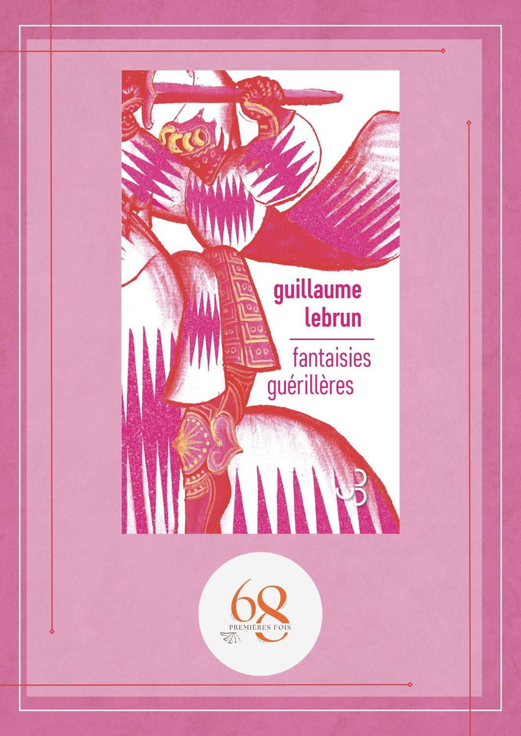 Fantaisies guérillères, Guillaume Lebrun, Bourgois Éditeur