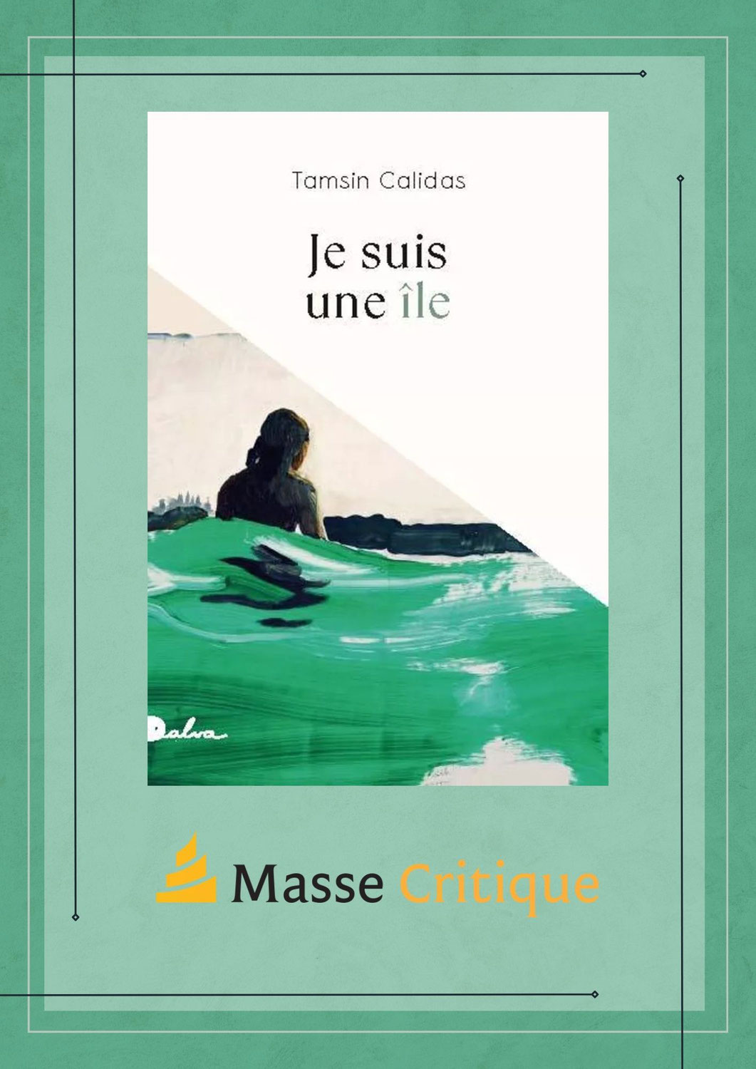 Je suis une île, Tamsin Calidas, Dalva