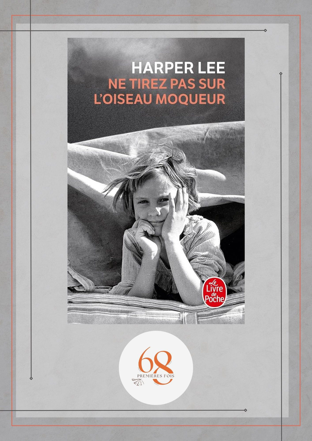 Ne tirez pas sur l’oiseau moqueur, Harper Lee, Le Livre de Poche