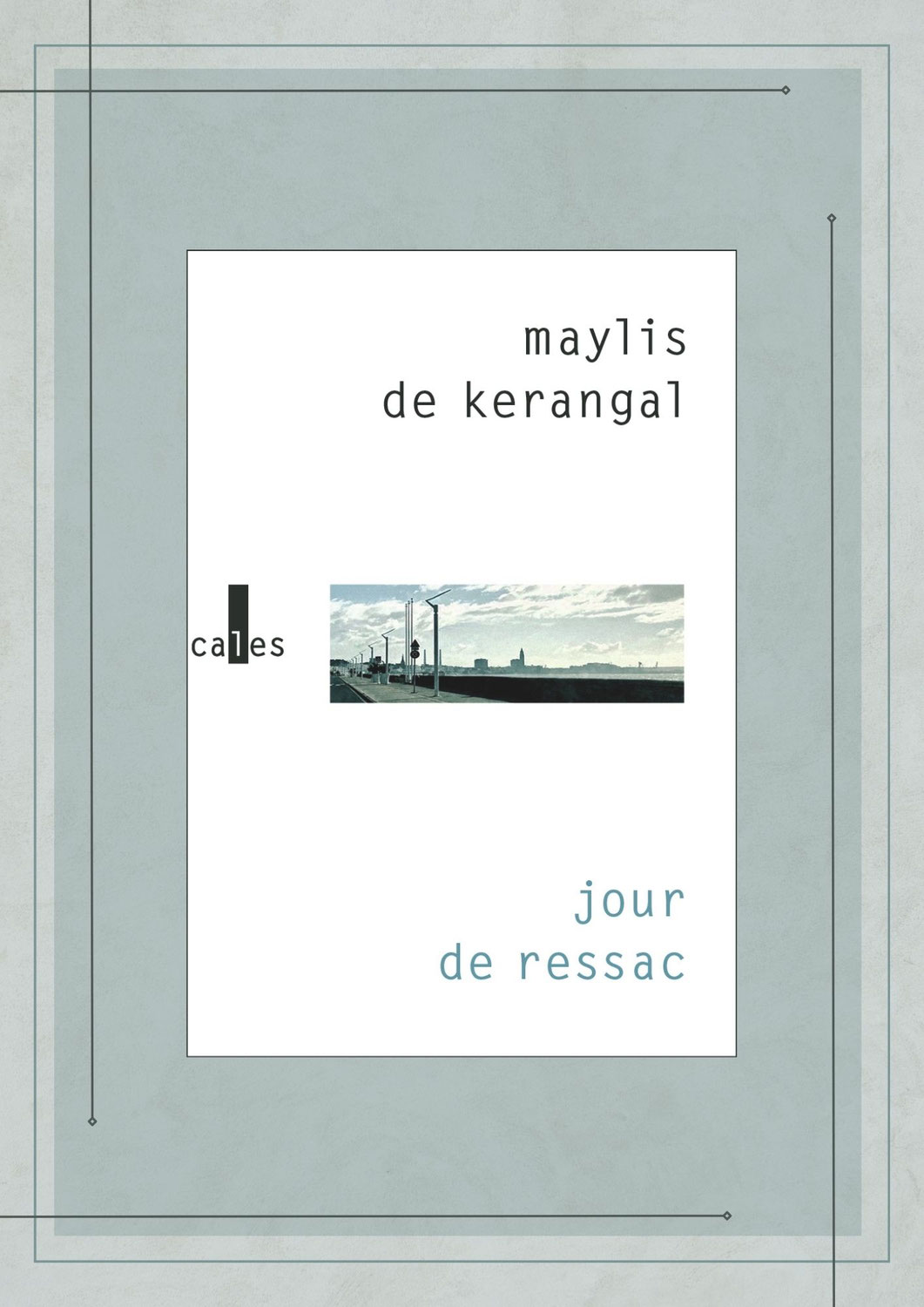 Jour de ressac, Maylis de Kerangal, Verticales Gallimard