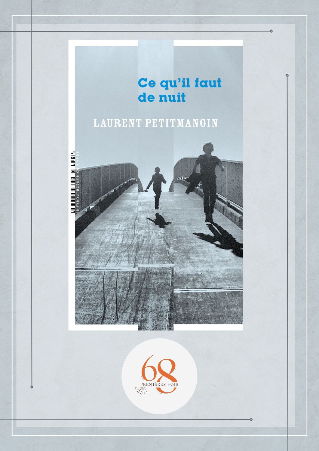 Ce qu’il faut de nuit, Laurent Petitmangin, La Manufacture de Livres