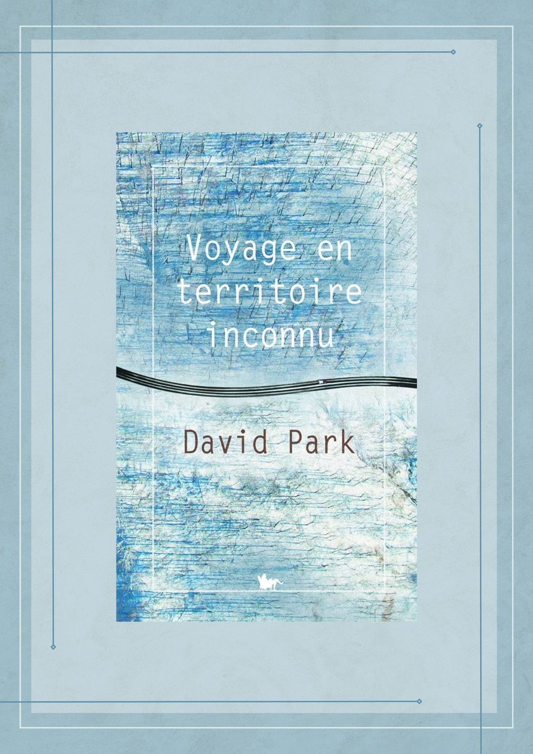 Voyage en territoire inconnu, David Park, La Table Ronde