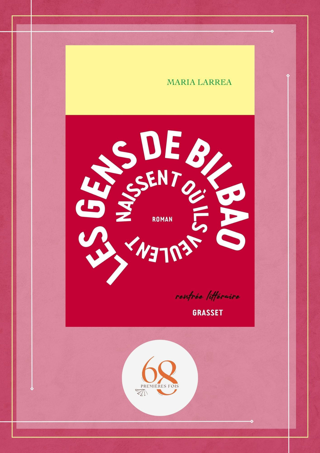 Les Gens de Bilbao naissent où ils veulent, Maria Larrea, Grasset