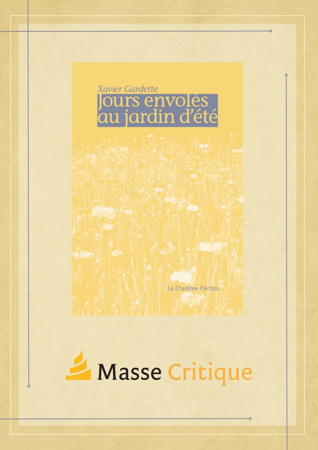Jours envolés au jardin d’été, Xavier Gardette, La Chambre d’échos
