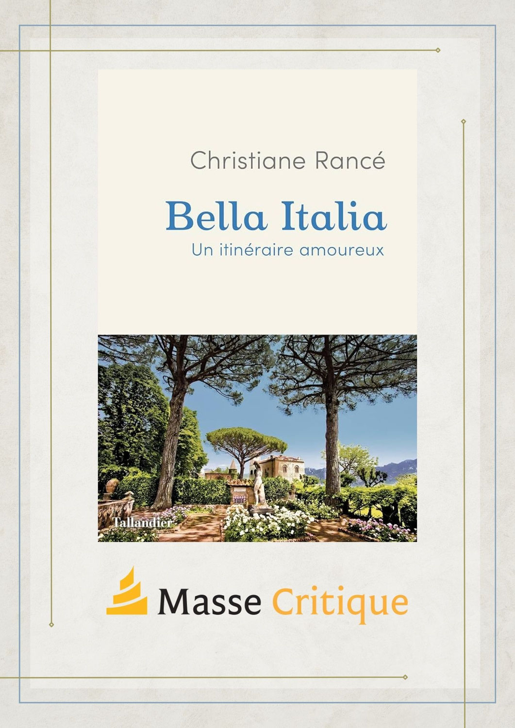 Bella Italia - Un itinéraire amoureux, Christiane Rancé, Tallandier